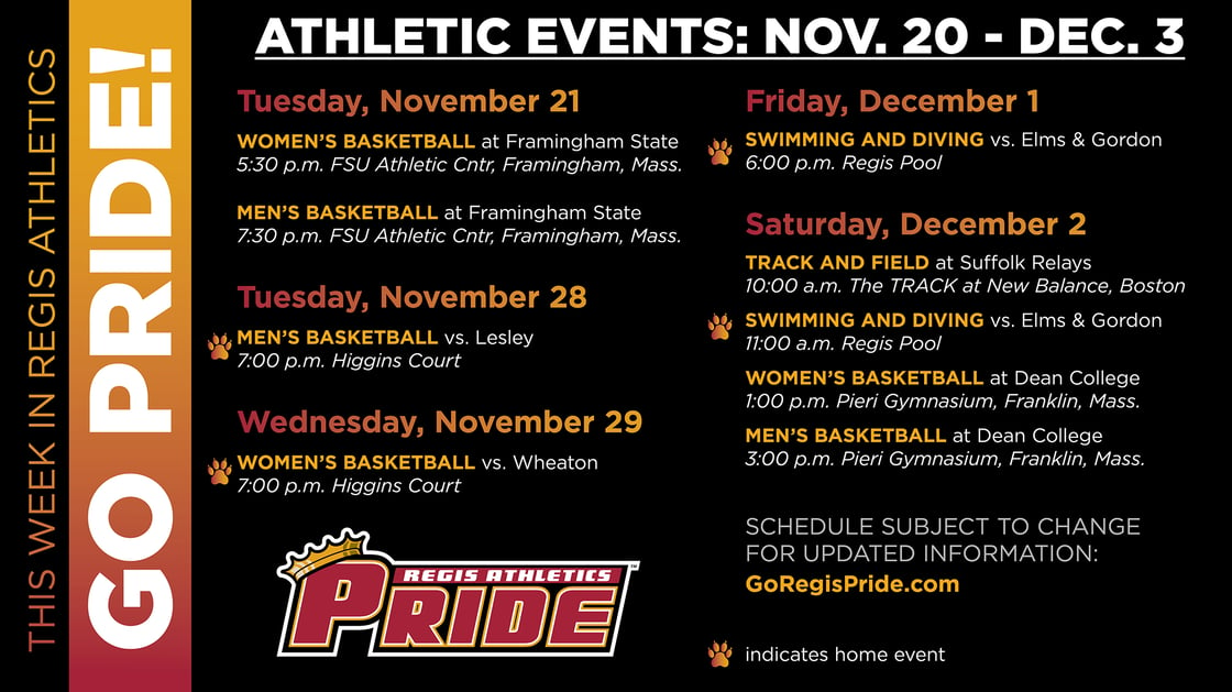 For the most up to date athletic game information and schedules, visit GoRegisPride.com.