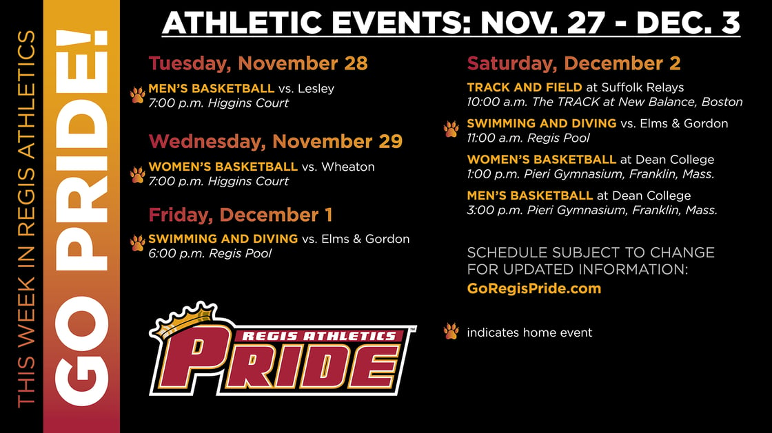 For the most up to date athletic game information and schedules, visit GoRegisPride.com.