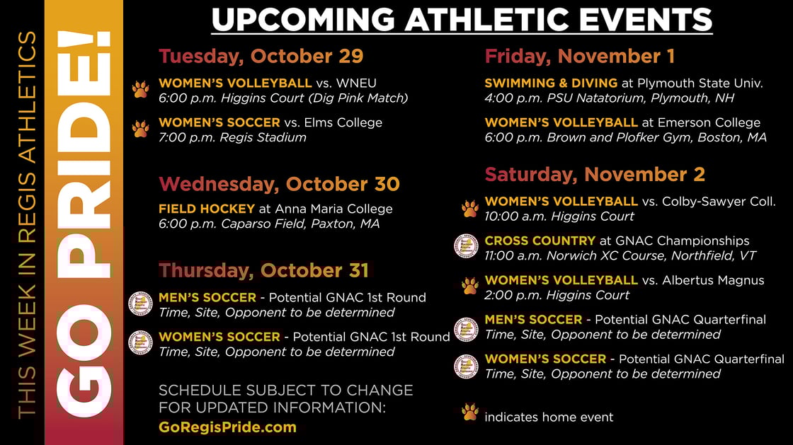 For the most up to date athletic game information and schedules, visit GoRegisPride.com.