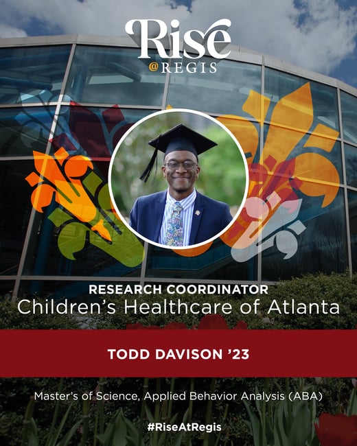Rise at Regis | Todd Davison '23 | Research Coordinator at Children's Healthcare of Atlanta